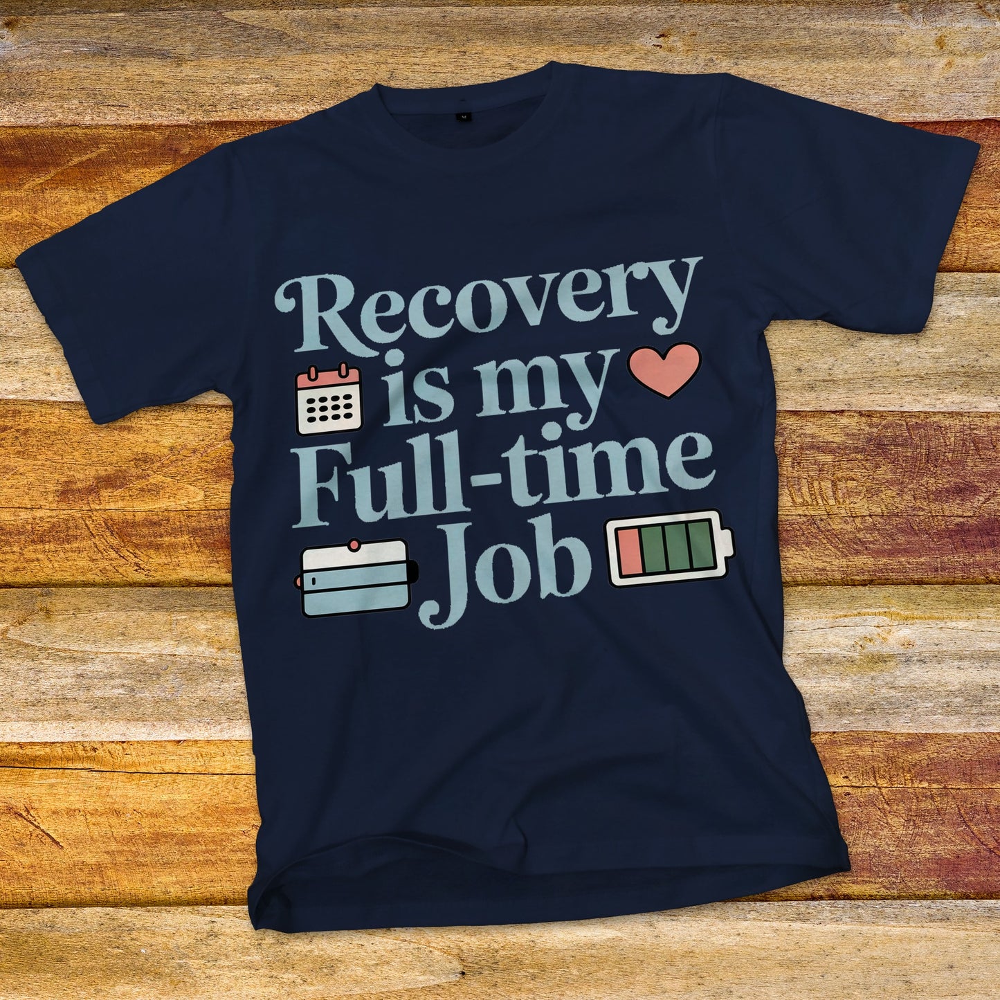 Recovery Is My Full-Time Job T-Shirt
