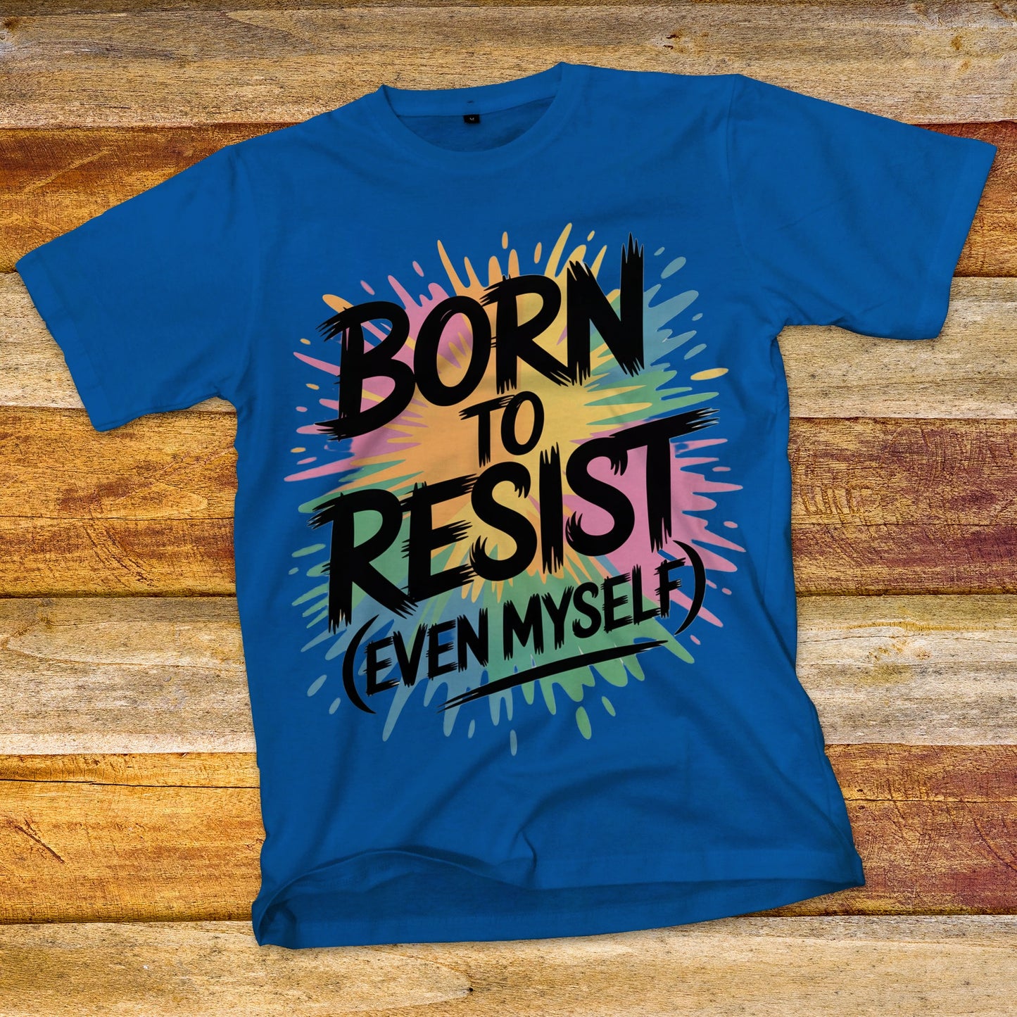 Born To Resist T-Shirt