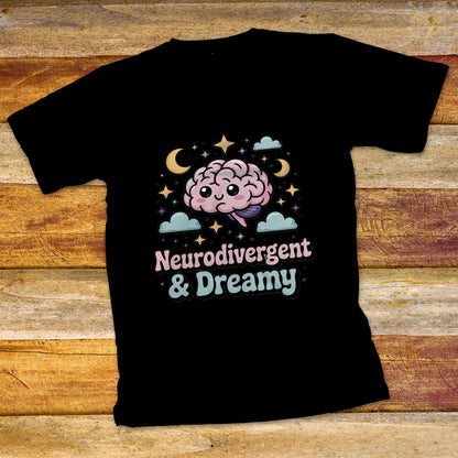 Neurodivergent & Dreamy T-Shirt