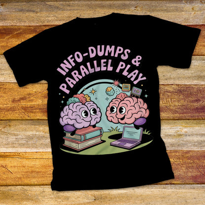 Info-Dumps & Parallel Play T-Shirt