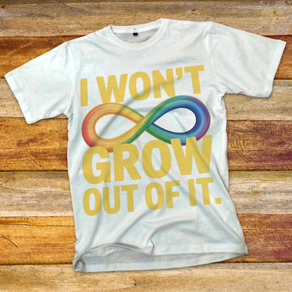 I Won't Grow Out of It T-Shirt