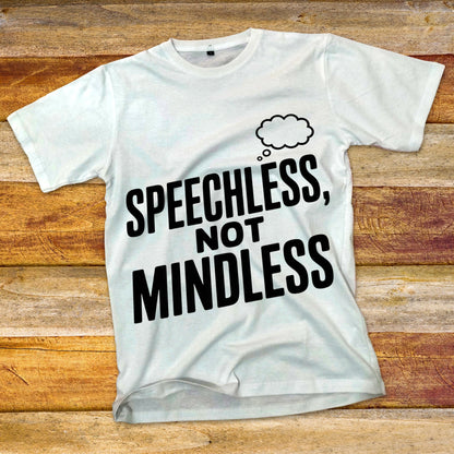 Speechless, Not Mindless T-Shirt