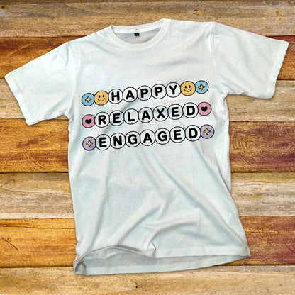 Happy Relaxed Engaged T-Shirt