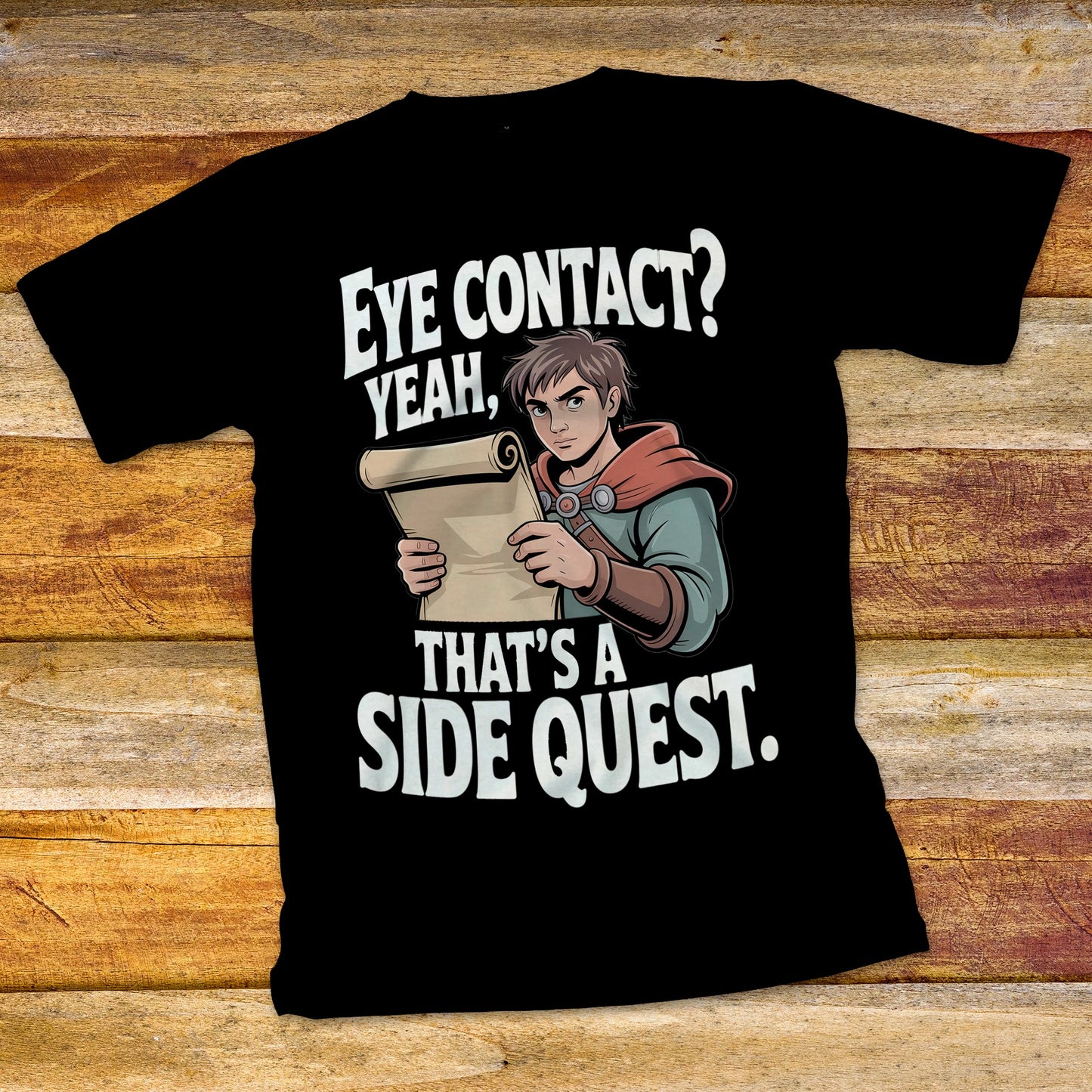 Eye Contact, Yeah That's a Side Quest T-Shirt