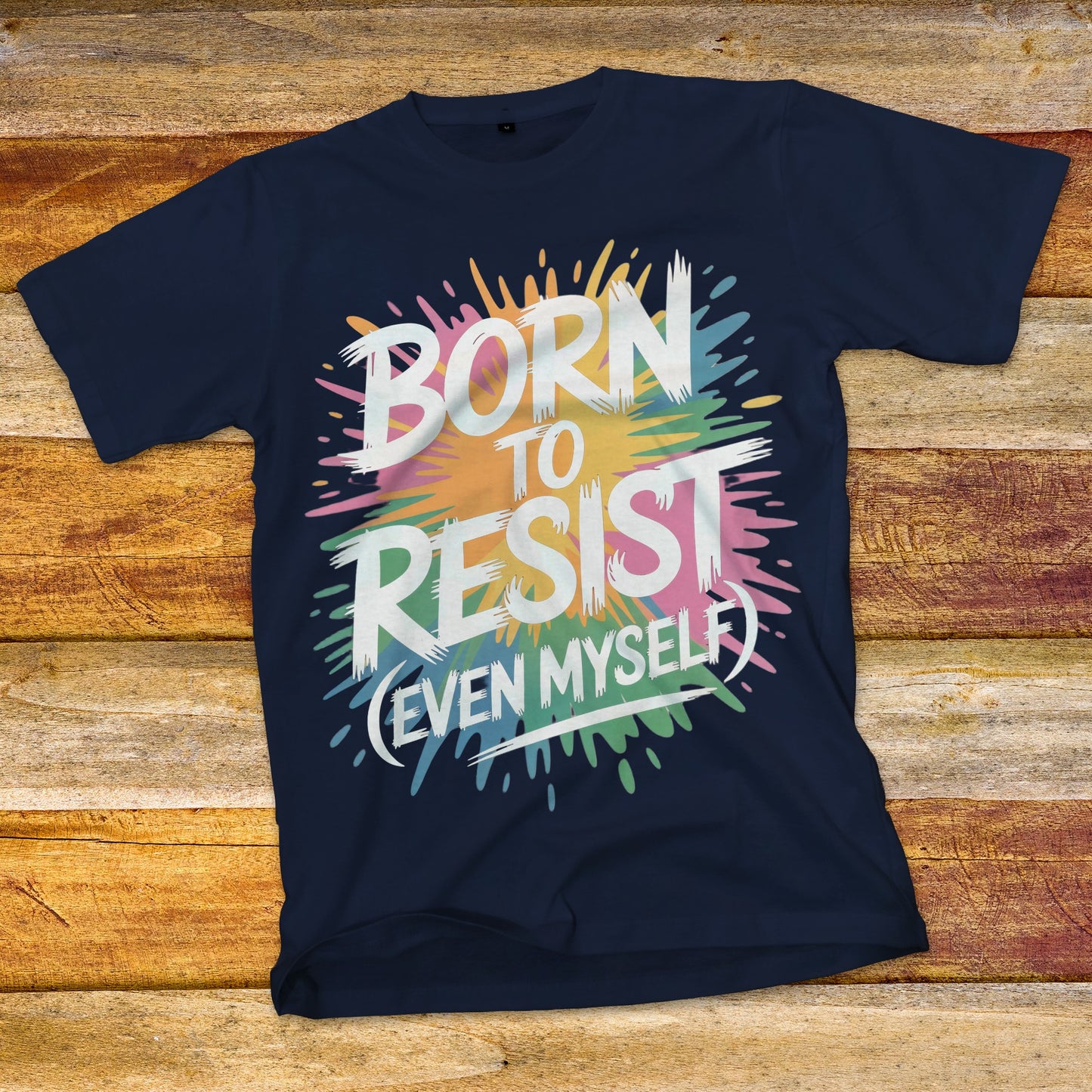 Born To Resist T-Shirt