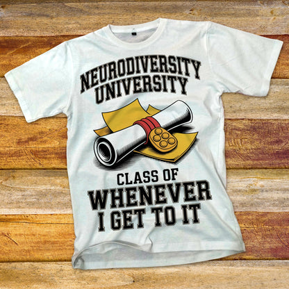 Neurodiversity University - Class of Whenever T-Shirt
