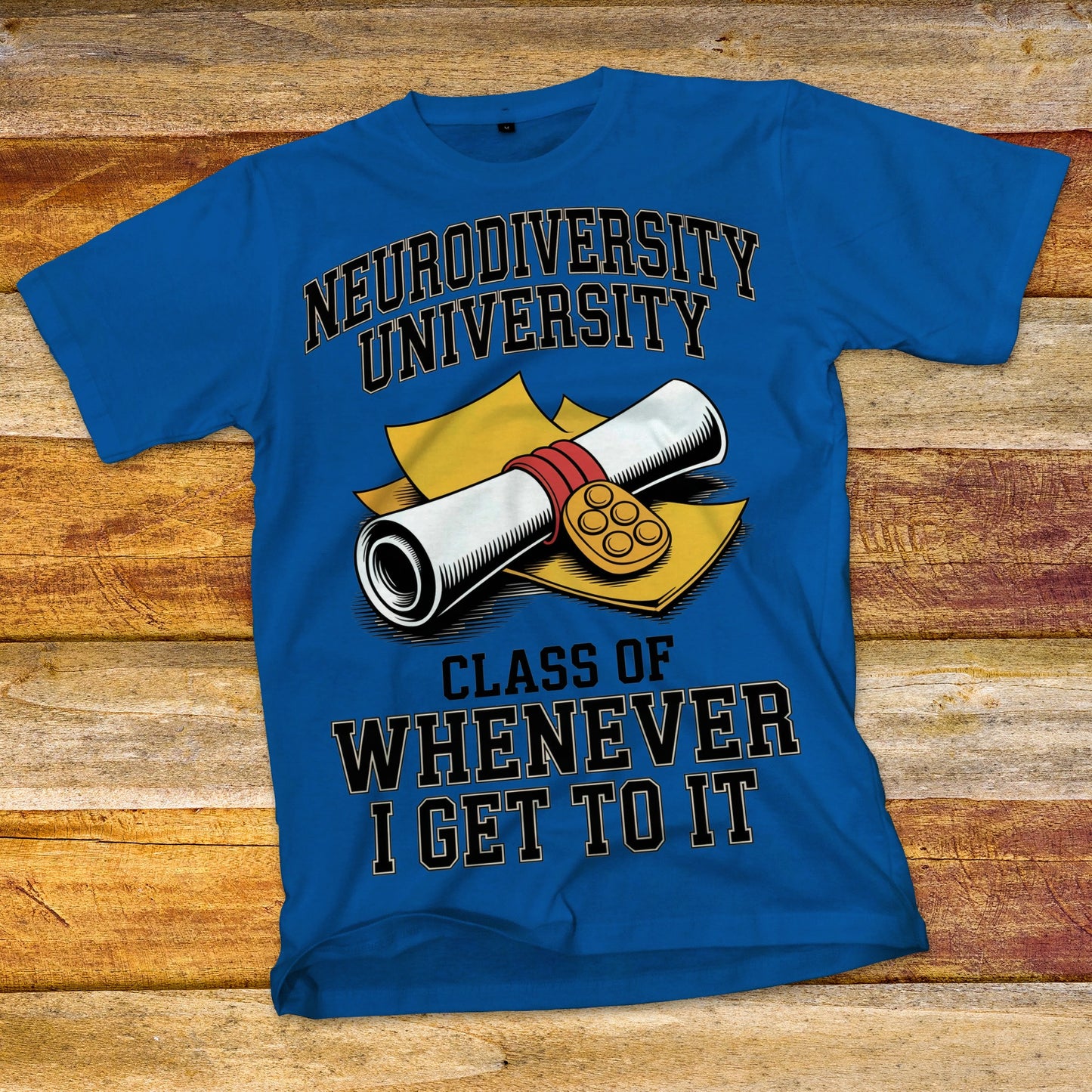 Neurodiversity University - Class of Whenever T-Shirt
