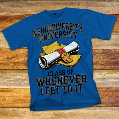 Neurodiversity University - Class of Whenever T-Shirt